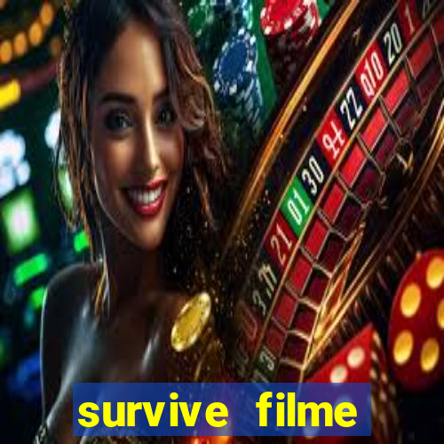 survive filme completo dublado